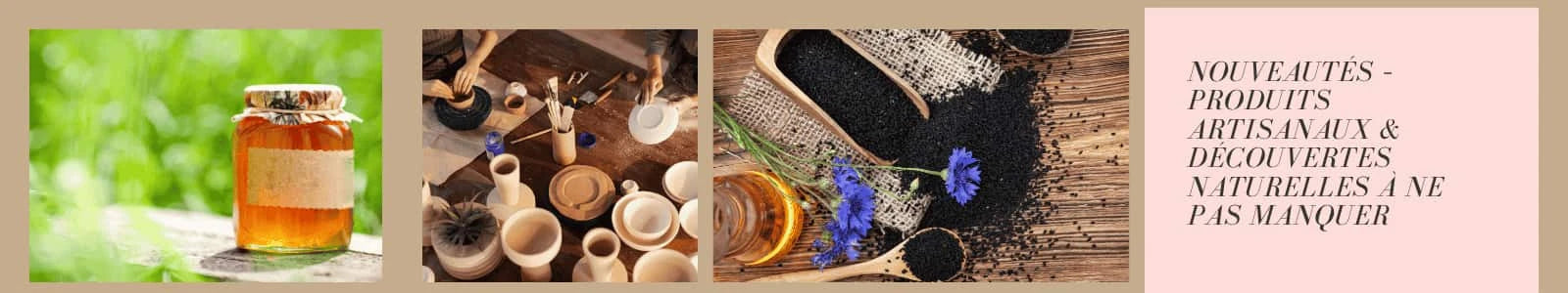 Nouveautés – Produits Artisanaux & Découvertes Naturelles à Ne Pas Manquer