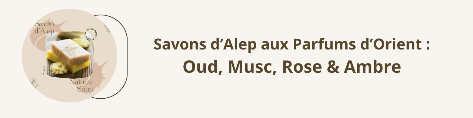 Savon d’Alep parfumé à l’oud, musc, rose et ambre – soin naturel oriental