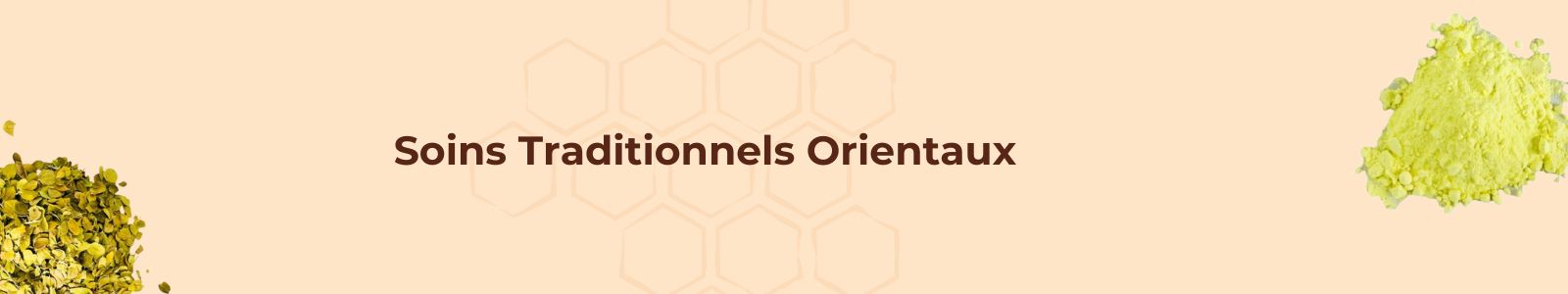 Soins Traditionnels Orientaux – Plantes, Tisane, Miel & Rituels de Bien-être