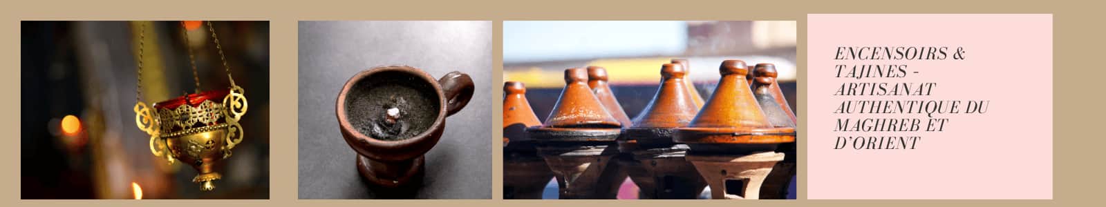 Encensoirs & Tajines – Artisanat Authentique du Maghreb et d’Orient